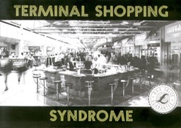 Terminal Shopping Syndrome